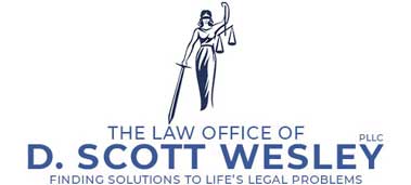 The Law Office of D. Scott Wesley, PLLC | Finding Solutions to Life's Legal Problems